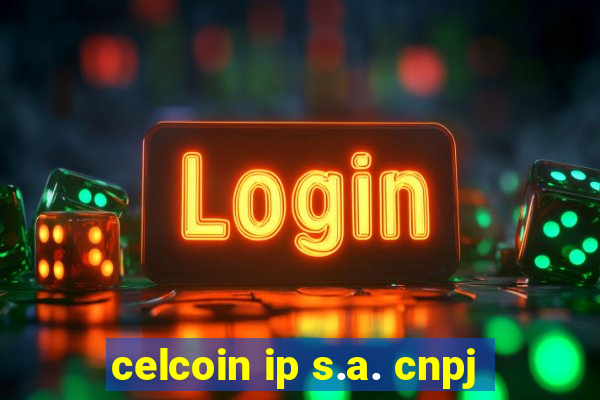 celcoin ip s.a. cnpj